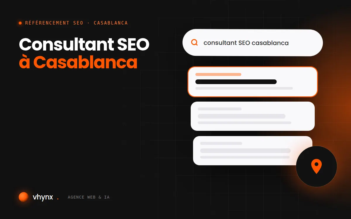 Consultant SEO à Casablanca : illustration Vhynx d'une recherche Google, des résultats et d'un repère de carte locale
