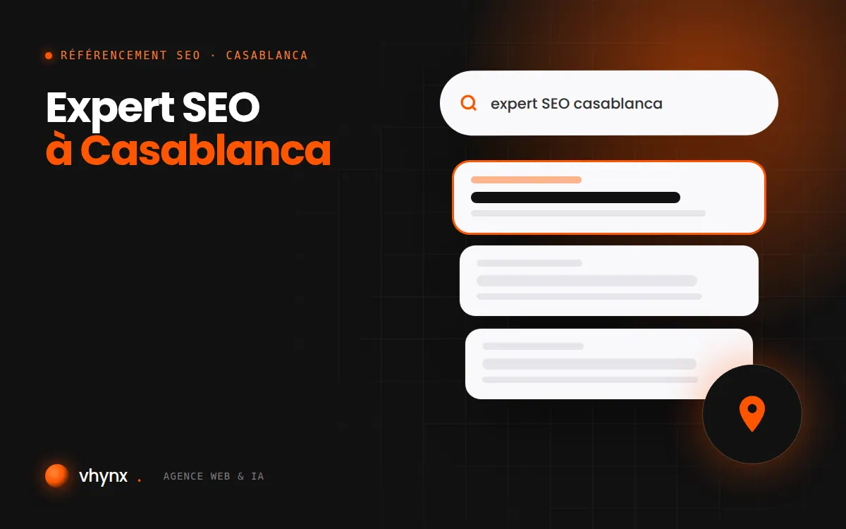 Expert SEO à Casablanca : illustration Vhynx d'une recherche Google, des résultats et d'un repère de carte locale