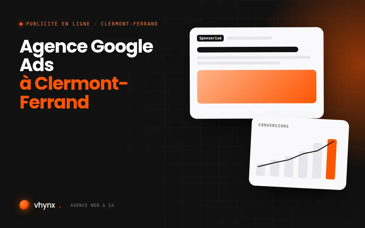 Agence Google Ads à Clermont-Ferrand : illustration Vhynx d'une annonce sponsorisée et d'un graphique de conversions