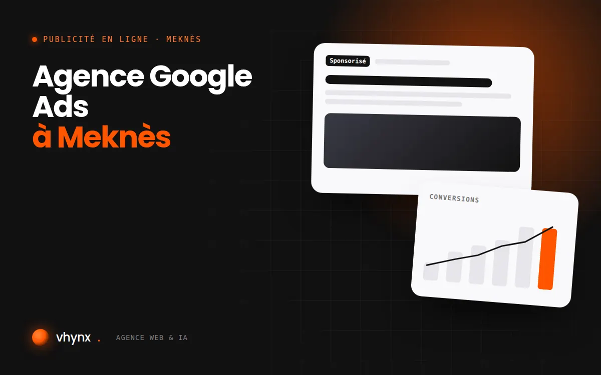 Agence Google Ads à Meknès : illustration Vhynx d'une annonce sponsorisée et d'un graphique de conversions