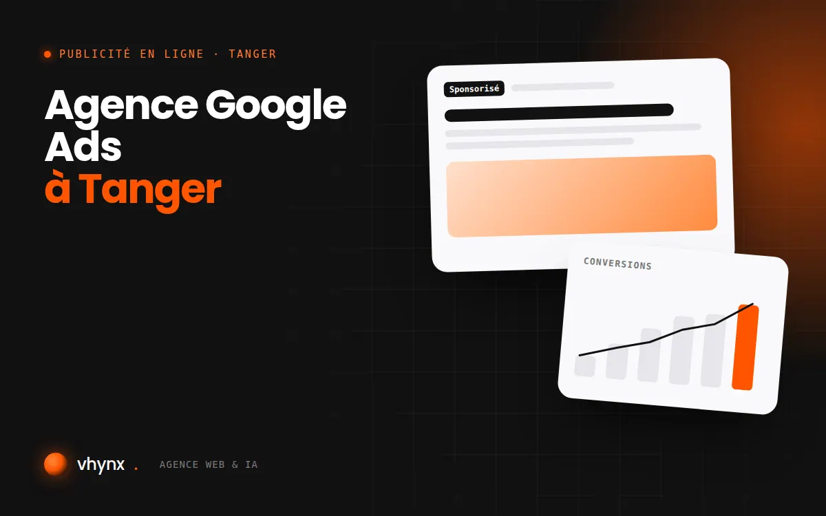 Agence Google Ads à Tanger : illustration Vhynx d'une annonce sponsorisée et d'un graphique de conversions