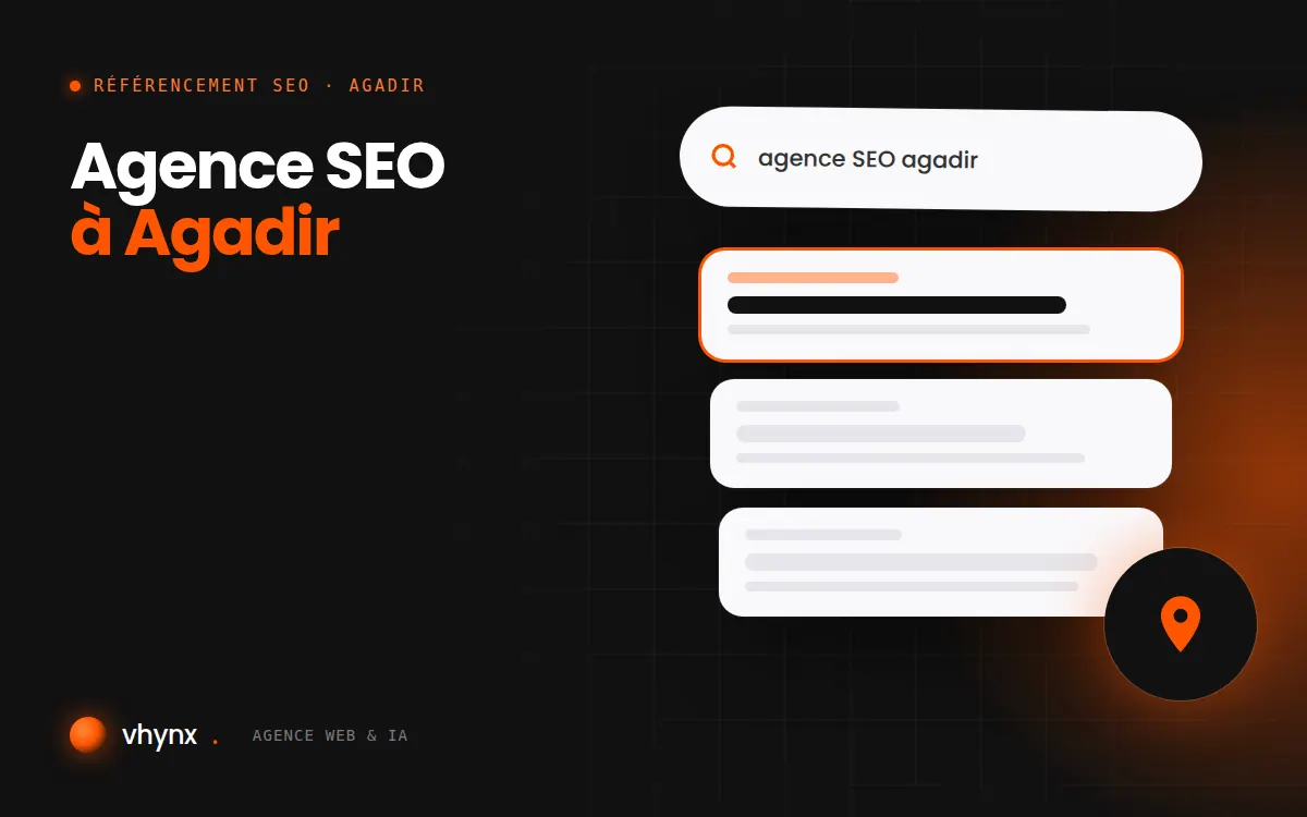 Agence SEO à Agadir : illustration Vhynx d'une recherche Google, des résultats et d'un repère de carte locale