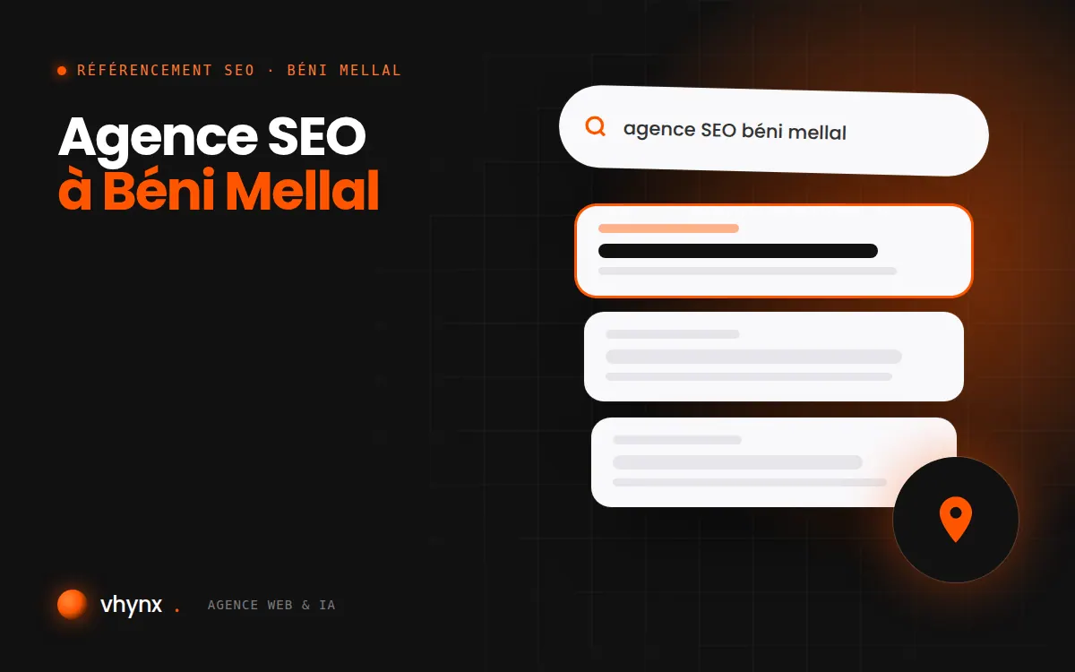 Agence SEO à Béni Mellal : illustration Vhynx d'une recherche Google, des résultats et d'un repère de carte locale