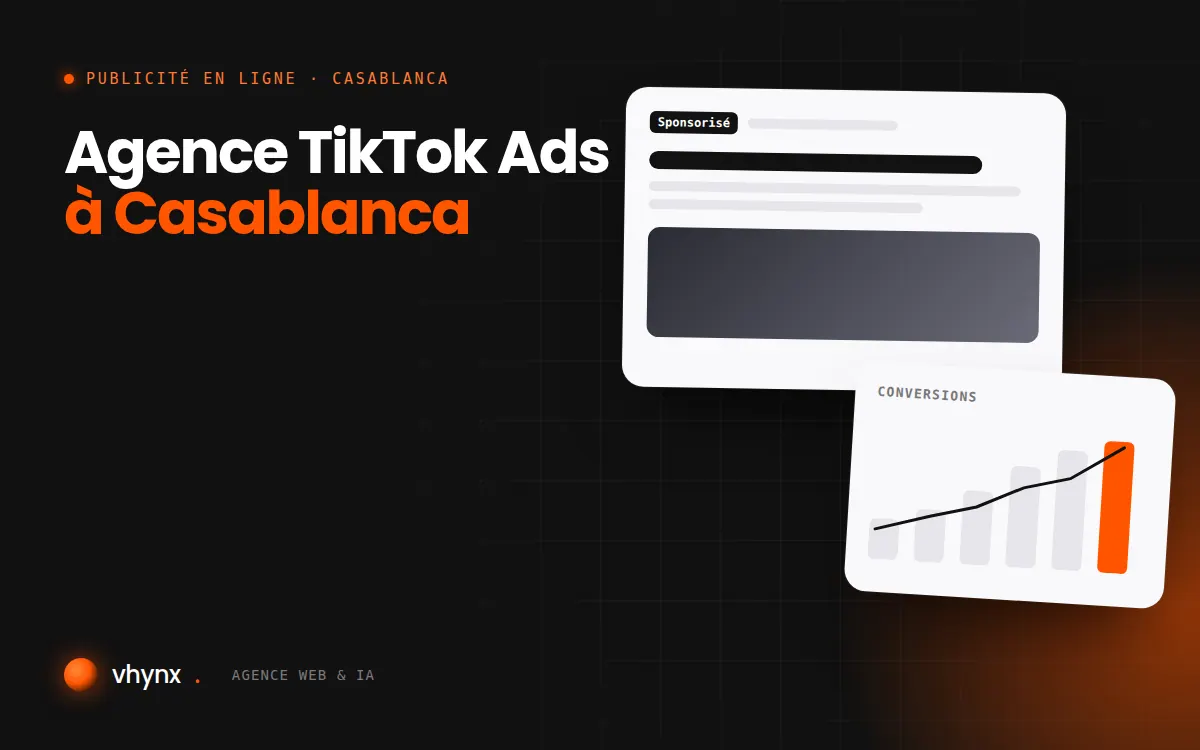 Agence TikTok Ads à Casablanca : illustration Vhynx d'une annonce sponsorisée et d'un graphique de conversions