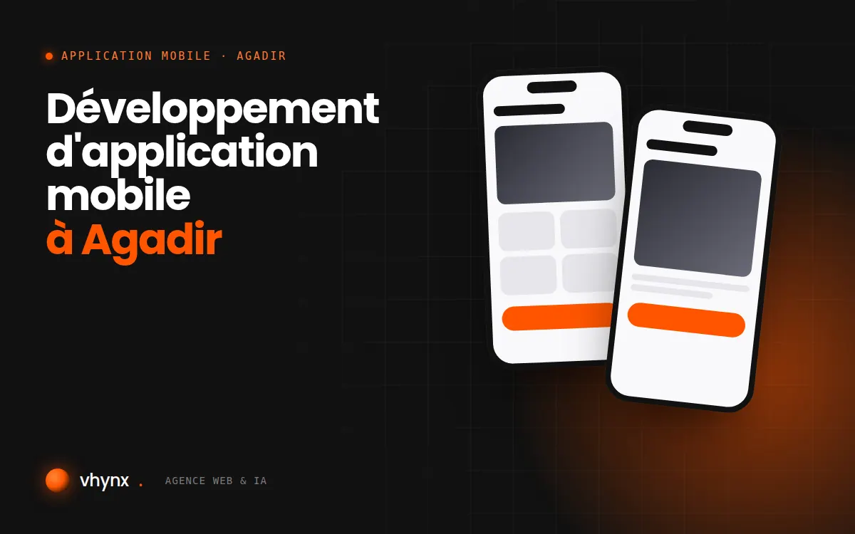 Développement d'application mobile à Agadir : illustration Vhynx de deux écrans d'application mobile