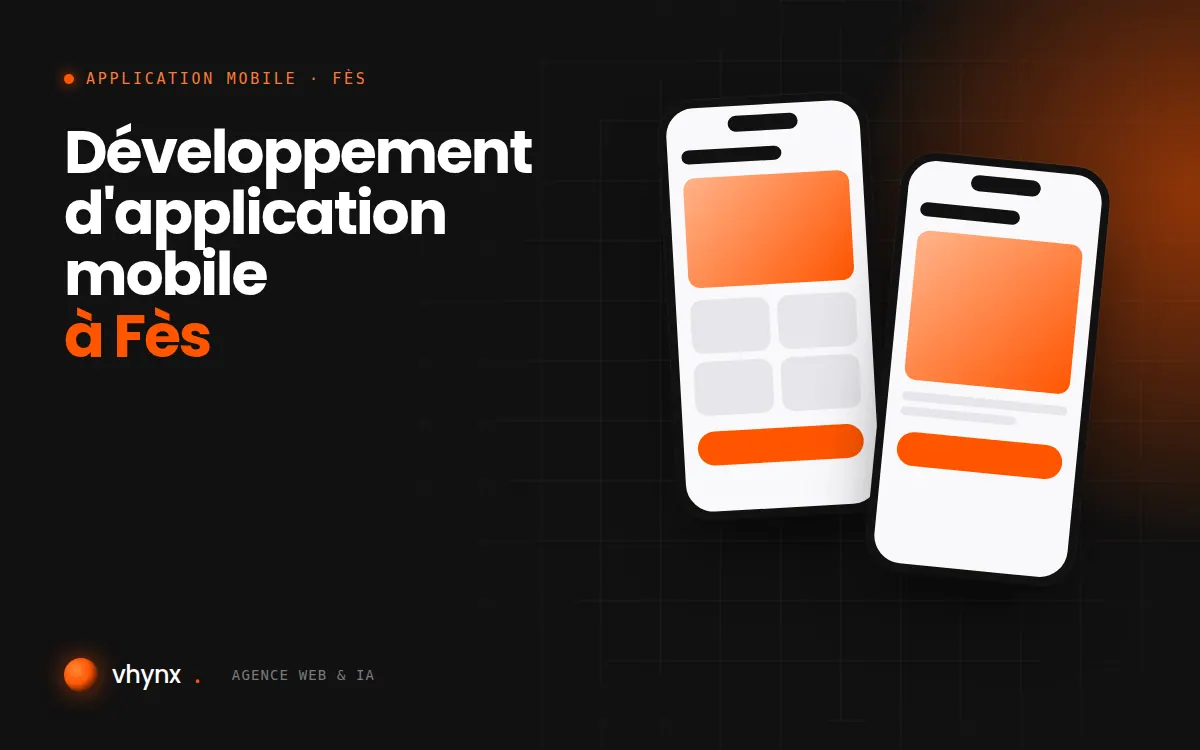 Développement d'application mobile à Fès : illustration Vhynx de deux écrans d'application mobile